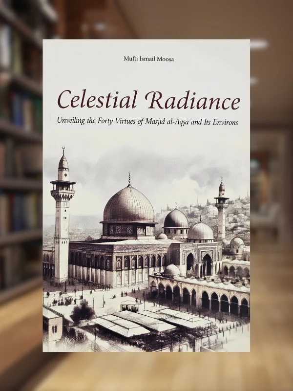 Celestial Radiance- Virtues of Masjid al-Aqṣā