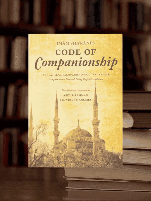 Imam Sha‘rani’s Code of Companionship