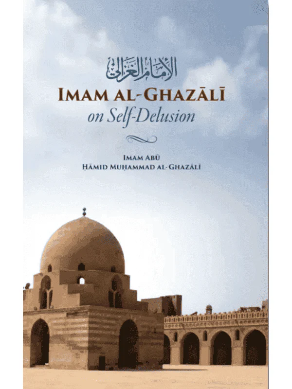 Imam Al-Ghazali on Self-Delusion - Image 3